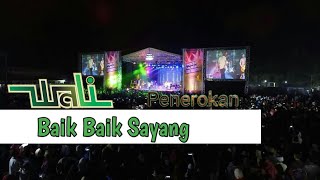 WALI BAND - BAIK BAIK SAYANG | LIVE DI PENEROKAN PESTA MUSIK ISTIMEWA