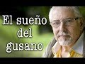 Jorge Bucay - El sueño del GUSANO