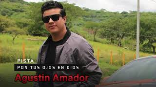 Video thumbnail of "Pista Original🎤 Pon Tus Ojos En Dios ( Agustin Amador )"