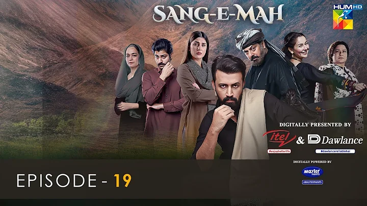 Sang-e-Mah EP 19 [Eng Sub] 15 May 22 - Presented by Dawlance & Itel Mobile, Powered By Master Paints