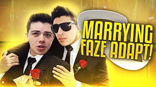MARRYING FAZE ADAPT!!