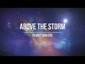 Above The Storm Planetshakers Lyrics