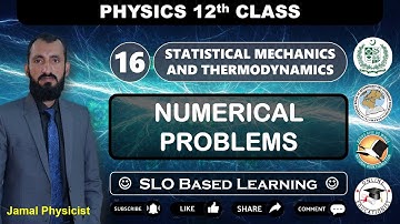 Numerical Problems | Chapter 16 | Statistical Mechanics & Thermodynamics | 12th Physics NBF | FBISE