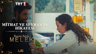 Mithat Ve Seyranın Hikayesi...-Benim Adım Melek
