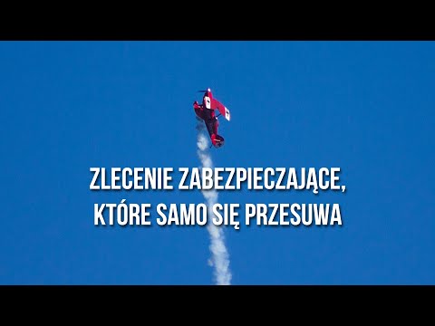 Wideo: Jak korzystać ze zlecenia Trailing Stop Loss