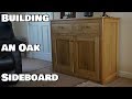 How to make an oak sideboard How to make an oak sideboard