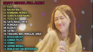 HAPPY ASMARA - EGO, RASAH BALI | FULL ALBUM TERBARU 2023