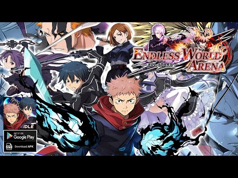 Endless World Arena Gameplay - New All Anime Idle RPG Android Game