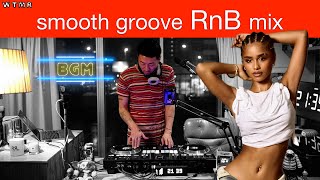 Smooth Groove RnB Mix “WTMR BGM-20” [Playlist, DJ Mix, Chill]