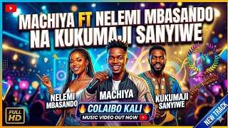 MACHIYA FT NELEMI MBASANDO NA KUKUMAJI SANYIWA  Audio 2026