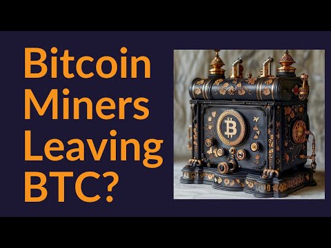 Bitcoin Miners Leaving BTC?