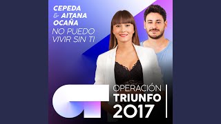 Смотреть клип No Puedo Vivir Sin Ti (Operación Triunfo 2017)