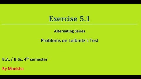 Seq. & Series | Exercise 5.1 | Leibnitz