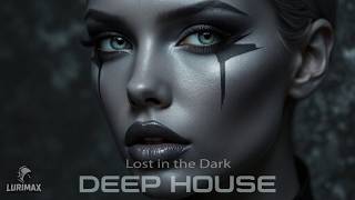 Lost in the Dark - LURIMAX (Original Mix Deep House Electronic Music)