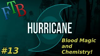 Hurricane FTB Modpack Gameplay Episode 13 | Blood Magic and Chemistry
