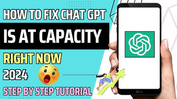 HOW TO FIX CHAT GPT IS AT CAPACITY RIGHT NOW (2024) | STEP BY STEP TUTORIAL | BEGINNERS GUIDE