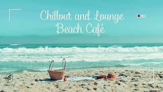 Chillout & Lounge Beach Café (Full Mix) -Café del Mar -Phil Mison -Kruder & Dorfmeister -Underworld