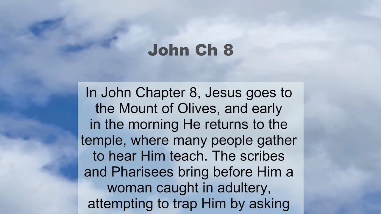 John Chapter 8 summary and read together - YouTube