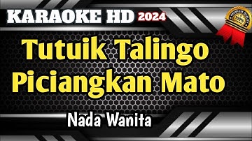Tutuik Talingo Piciangkan Mato || Karaoke Minang Nada Wanita HD
