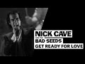 Nick Cave &amp; The Bad Seeds - Get Ready For Love