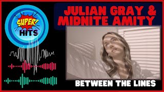 Julian Gray & Midnite Amity - Between The Lines