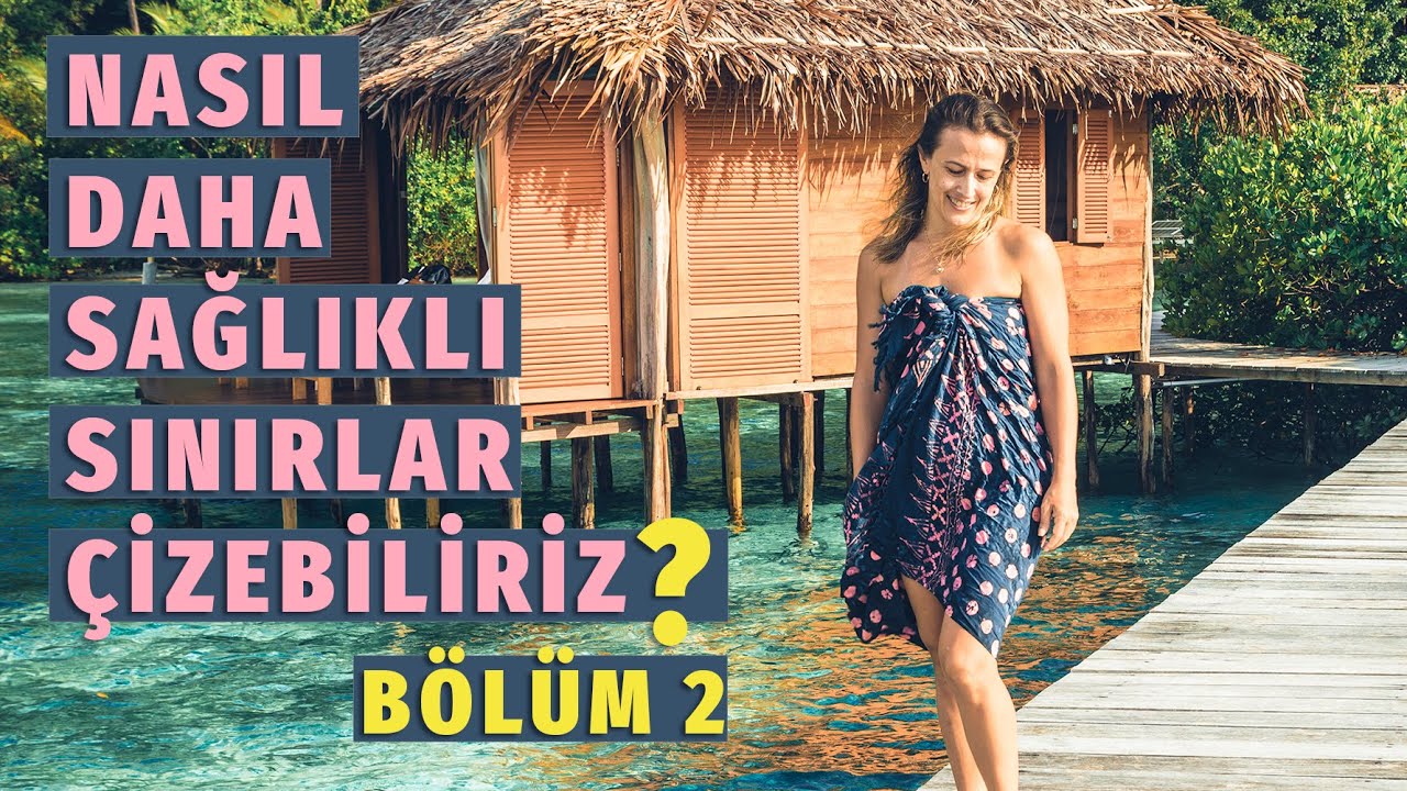 Sınır Çizmeyi Hiç Bu Açıdan Dinlemiş Miydiniz? (Adım Adım Sınır Çizme Yolları)