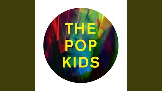 The Pop Kids (The Full Story)