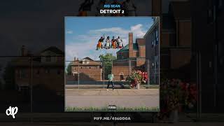 Big Sean - Deep Reverence ft. Nipsey Hussle [Detroit 2]