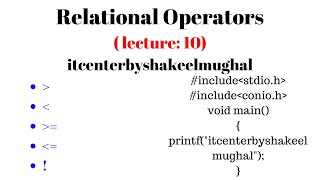 Relational Operators in C language.(lecture 10)