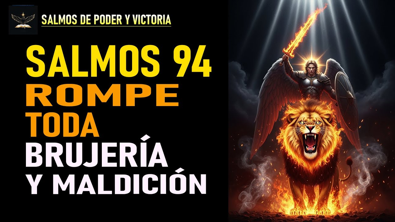 🔥 SALMO 94:  ORACIÓN PODEROSA CONTRA BRUJERÍA, VUDÚ Y TODA MALDICIÓN