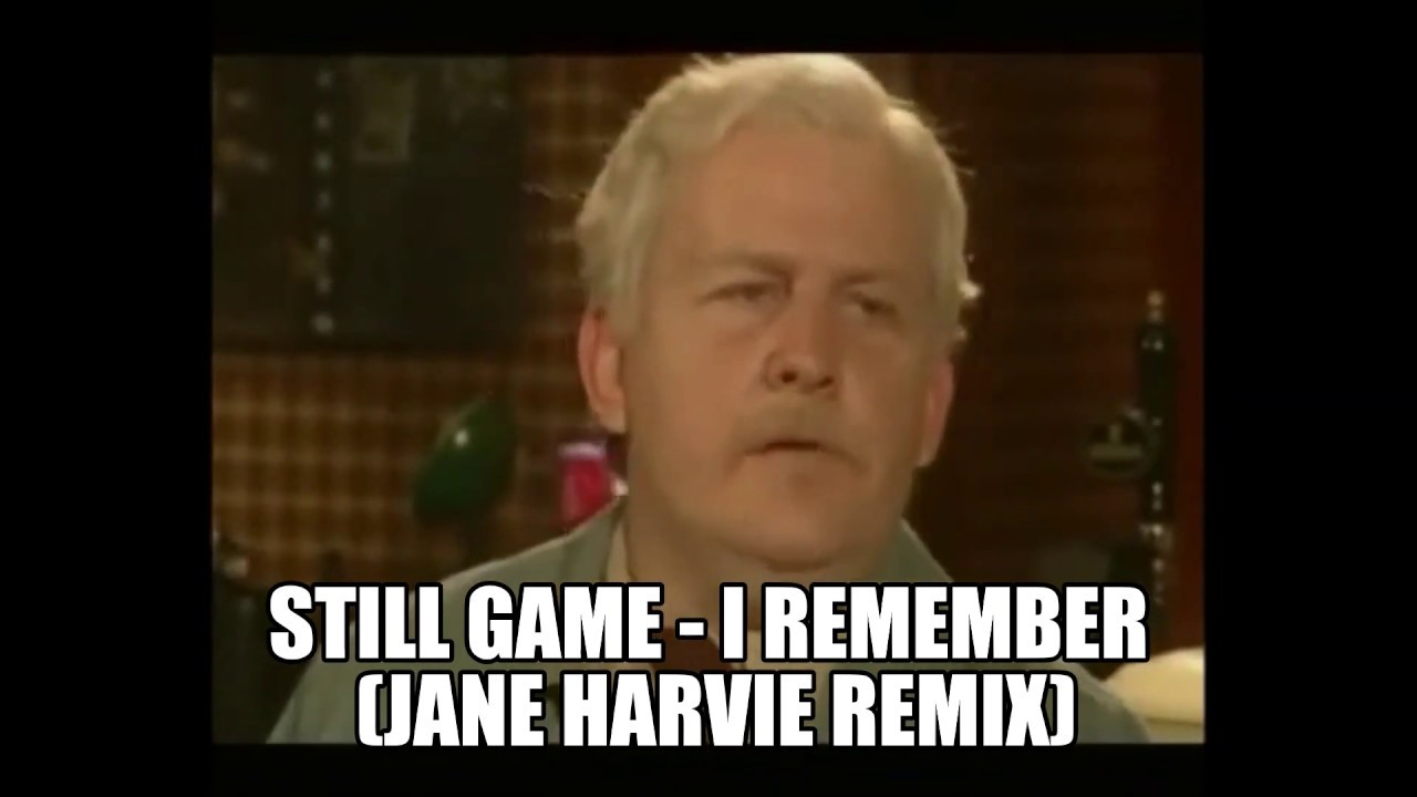 Still Game Rapper/music Still Game - I Remember (Jane Harvie Remix) - YouTube Music