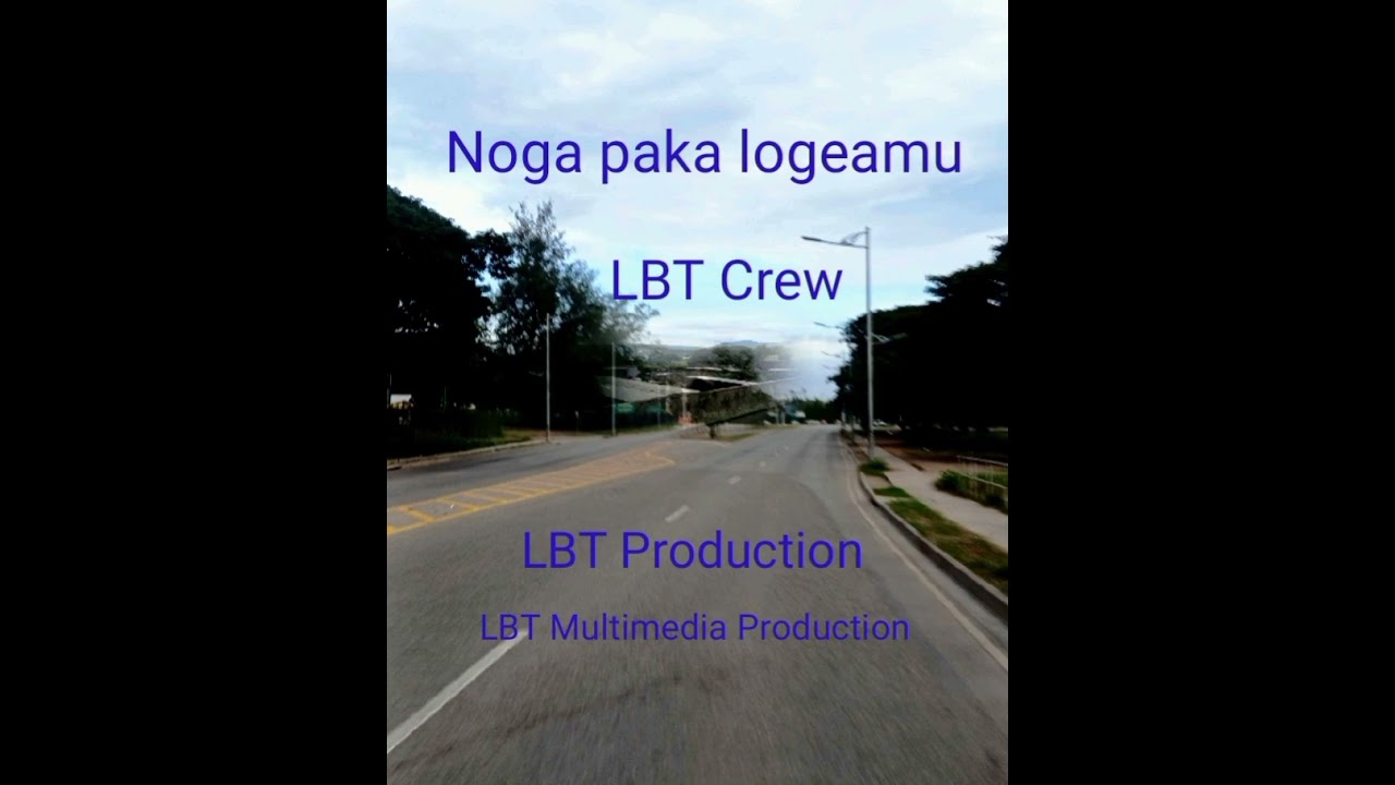 Noga paka logeamu song, LBT Crew, LBT Production.