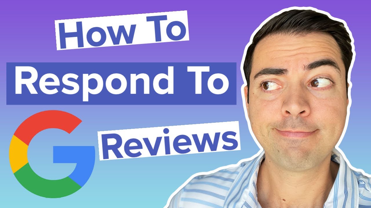 How To Respond To Google Reviews (Both Positive and Negative)