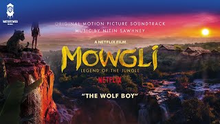 Mowgli Official Soundtrack | Wolf Boy - Nitin Sawhney | WaterTower