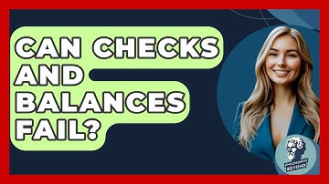 Can Checks And Balances Fail? - Philosophy Beyond