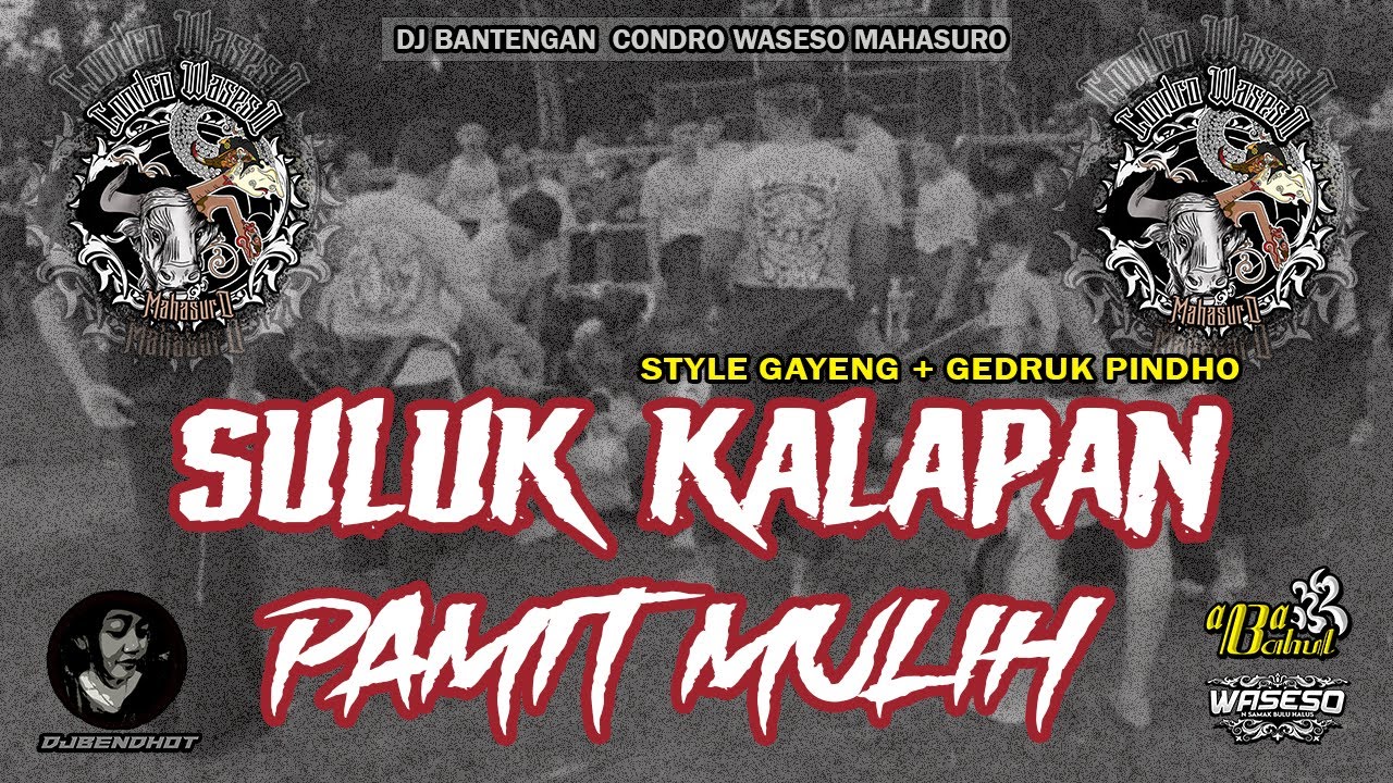 DJ BANTENGAN🔥SULUK KALAPAN x PAMIT MULIH👹GANYENG🔥BANTENGAN CONDRO WASESO MAHASURO remixer@DjBendhot