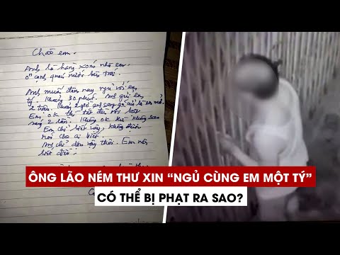 Video Ông lão U.80 ném thư xin 'ngủ với em một tí' có thể bị... - youtube