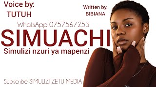 #Mpya: SIMUACHI | Simulizi nzuri ya mapenzi