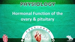 Revision of L4: Hormonal function of the ovary and the pituitary; Physiology