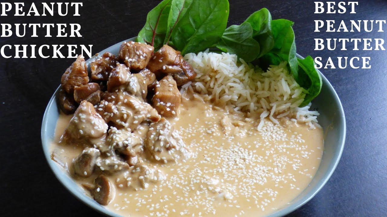 BEST PEANUT BUTTER CHICKEN HOW TO MAKE PEANUT BUTTER CHICKEN PEANUT
