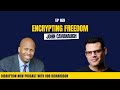 Disruption Now Episode 169: Encrypting Freedom