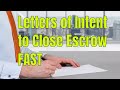 Using Letters of Intent to Close Escrow Fast 🤝🤙