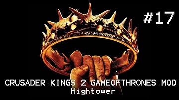 Crusader Kings 2 Game of Throne Mod - Hightower Part 17
