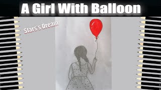 How to draw A Girl With Balloon By Stars&#39;s Dream