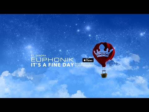 Euphonik Ft Zandra - Its A Fine Day (Official Music Video)