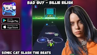 Sonic Cat - Slash The Beats || Bad Guy - Billie Eilish || Android Gameplay (HD) #6 screenshot 4