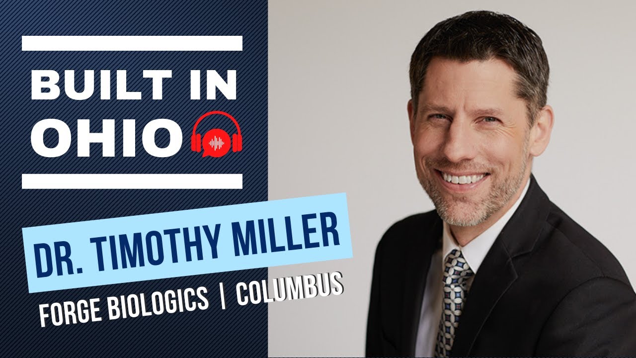 Dr. Timothy J. Miller on building Ohio's biotech hub (Podcast No. 071)