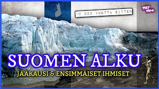 Suomenmaan alku – Jääkausi ja varhaisimmat suomalaiset (Esihistorian aikaa)