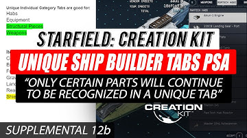 #Starfield Creation Kit Supplemental 12b - Unique Ship Builder Tabs PSA - Some Pieces Will Not Work