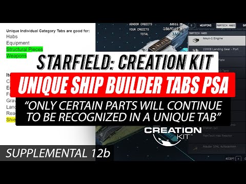 #Starfield Creation Kit Supplemental 12b - Unique Ship Builder Tabs PSA - Some Pieces Will Not Work